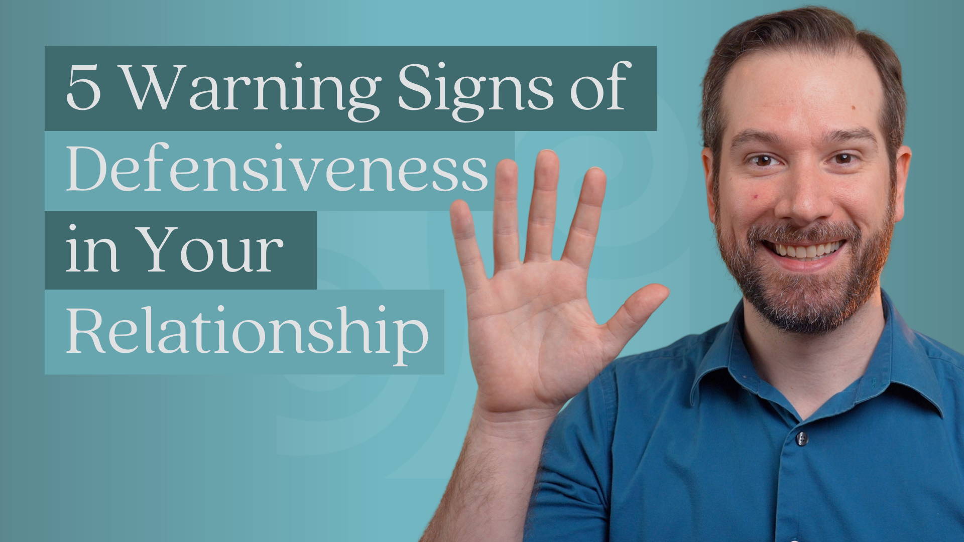 5 Warning Signs of Defensiveness in Your Relationship
